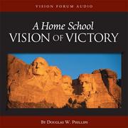 Cover of: A Home School Vision of Victory (CD) (Train Up a Child in the Way He Should Go)