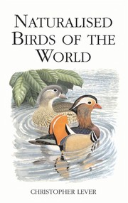 Cover of: Naturalised Birds of the World (Poyser Monographs) by Christopher Lever