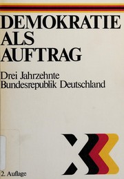 Cover of: Demokratie als Auftrag by unter Mitwirkung von Hans Kepper und Hans Werner Kettenbach, herausgegeben vom Presse- und Informationsamt der Bundesregierung].