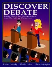 Cover of: Discover Debate by Michael Lubetsky, Charles Lebeau, David Harrington