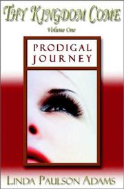 Prodigal Journey (Thy Kingdom Come) by Linda Paulson Adams