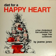 Cover of: Diet for a happy heart by Jones, Jeanne., Jeanne Jones