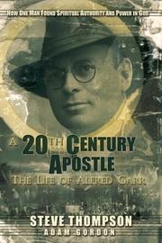 Cover of: A Twentieth Century Apostle: The Life of Alfred Garr