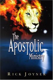 Cover of: The Apostolic Ministry by Rick Joyner, Rick Joyner