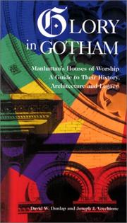 Cover of: Glory in Gotham: Manhattan's houses of worship : a guide to their history, architecture, and legacy
