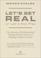 Cover of: Let's Get Real or Let's Not Play