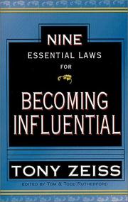 The Nine Essential Laws For Becoming Influential by Tony Zeiss