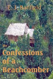 The confessions of a beachcomber by E. J. Banfield