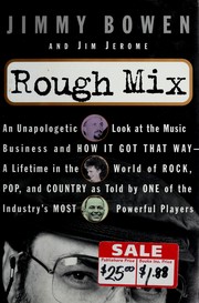 Cover of: Rough mix: an unapologetic look at the music business and how it got that way : a lifetime in the world of rock, pop, and country, as told by one of the industry's most powerful players