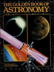 Cover of: The Golden book of astronomy by consulting editor, Colin Ronan.