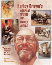 Cover of: Harley Brown's Eternal Truths for Every Artist by Harley Brown, Lewis Barrett Lehrman