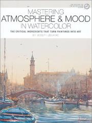 Cover of: Mastering Atmosphere & Mood in Watercolor by Joseph Zbukvic