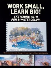 Cover of: Work Small, Learn Big: Sketching With Pen & Watercolor