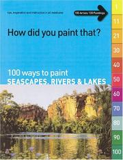 Cover of: How Did You Paint That?: 100 Ways To Paint Seascapes, Rivers & Lakes (How Did You Paint That?)