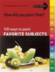 Cover of: How Did You Paint That? 100 Ways To Paint Favorite Subjects (How Did You Paint That?) | International Artist