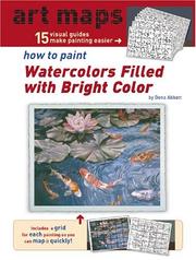 Cover of: How To Paint Watercolors Filled With Bright Color (Art Maps)