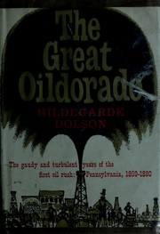 Cover of: The great oildorado: the gaudy and turbulent years of the first oil rush: Pennsylvania, 1859-1880.
