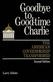 Cover of: Goodbye to good-time Charlie: the American governorship transformed