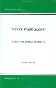 Cover of: Never Stand Alone: A Study of Borneo Sociality (Borneo Research Council Monograph Series Volume 5)