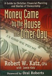 Cover of: Money Came by the House the Other Day  by Robert W. Katz, Robert W. Katz