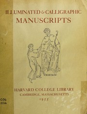 Cover of: Illuminated & calligraphic manuscripts by Harvard University. Library.
