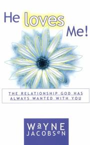 Cover of: He Loves Me! The Relationship God Has Always Wanted with You