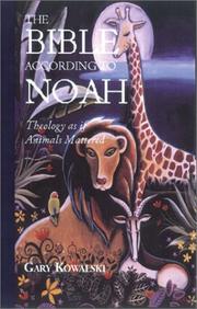Cover of: The Bible According to Noah: Theology As If Animals Mattered