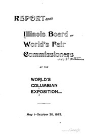 Cover of: Report of the Illinois Board of World's Fair Commissioners at the World's Columbian Exposition-- by Illinois. Board of World's Fair Commissioners.