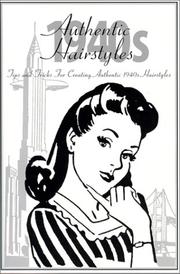 Cover of: Authentic 1940s Hairstyles : Tips and Tricks For Creating Authentic 1940s Hairstyles
