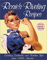 Cover of: Rosie's Riveting Recipes: Cooking, Cocktails, and Kitchen Tips from 1940s America