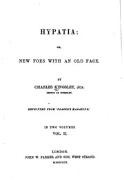 Cover of: Hypatia: or, New foes with an old face.  By Charles Kinglsey, jun. ... Reprinted from "Fraser's  magazine."