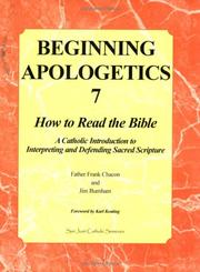 Cover of: Beginning Apologetics 7: How to Read the Bible--A Catholic Introduction to Interpreting and Defending Sacred Scripture