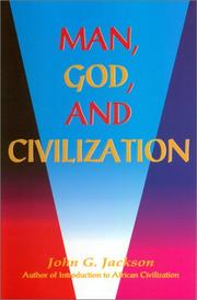 Cover of: Man, God, and Civilization by John G Jackson, John G. Jackson