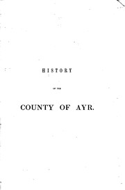 Cover of: History of the county of Ayr by James Paterson