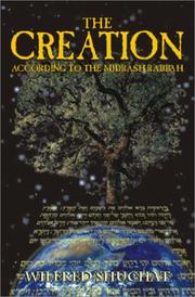 The Creation According to the Midrash Rabbah by Wilfred Shuchat