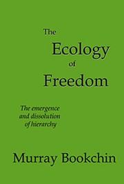 Cover of: The Ecology of Freedom: The Emergence and Dissolution of Hierarchy