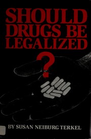 Cover of: Should drugs be legalized?