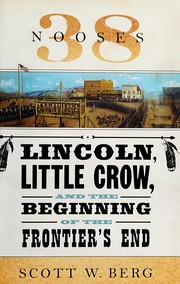 Cover of: 38 nooses: Lincoln, Little Crow, and the beginning of the frontier's end