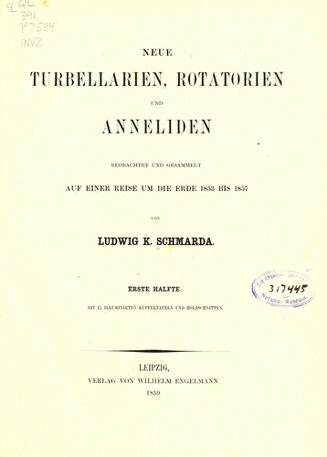 Neue Turbellarien, Rotatorien und Anneliden by Ludwig K. Schmarda