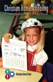 Cover of: Christian Homeschooling: Foundation & Practice
