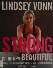 Strong is the new beautiful by Lindsey Vonn