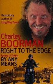 Right to the edge by Charley Boorman