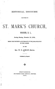 Cover of: Historical Discourse Delivered in St. Mark's Church, Warren, R.I.: Sunday Evening, November 10 ... by William Nichols Ackley