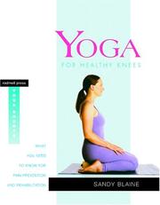 Cover of: Yoga for Healthy Knees: What You Need to Know for Pain Prevention and Rehabilitation (Rodmell Press Yoga Shorts)