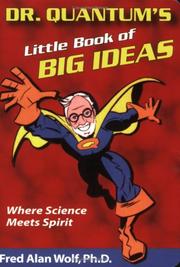 Cover of: Dr. Quantum's little book of big ideas by Fred Alan Wolf