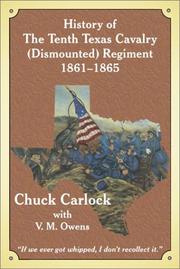 Cover of: History of the Tenth Texas Cavalry Dismounted Regiment, 1861-1865 by Chuck Carlock, V. M. Owens