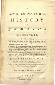 Cover of: The civil and natural history of Jamaica: in three parts. In three dissertations. The whole illustrated with fifty copper-plates : in which the most curious productions are represented of the natural size, and delineated immediately from the objects
