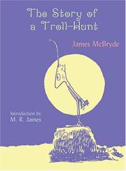 Cover of: The Story of a Troll-hunt | James Mcbryde