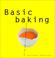 Cover of: Basic baking