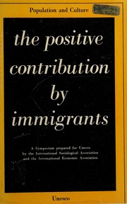 Cover of: The positive contribution by immigrants by International Sociological Association.